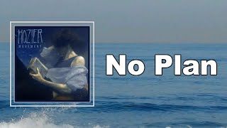 Hozier - No Plan (Lyrics)