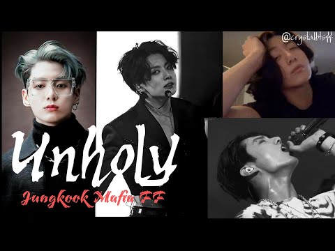 Unholy:1 (BTS Jungkook: Mafia FF) JK ff