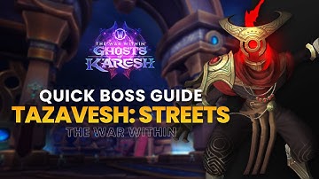 Quick Boss Guides for Tazavesh: Streets of Wonder | The War Within Season 3