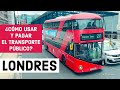 Londres 🚇🚍: ¿Cómo pagar y usar el transporte público? 💵