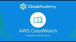 Amazon Web Services Cloudwatch: Course Introduction