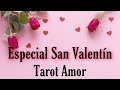 🌹 MENSAJE PARA SAN VALENTIN💫♥️ SE VA A COMUNICAR?... QUIERE VERME?...