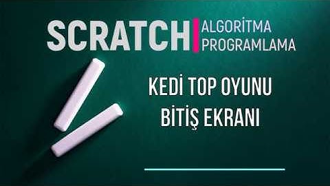 Kedi Top Oyunu 6 Bitiş Ekranı - Scratch ile Sıfırdan Algoritma ve Programlama