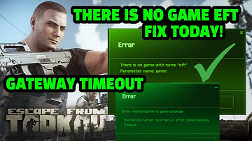 How To Fix Escape From Tarkov Gateway Timeout ? There Is No Game EFT ? Tarkov Bad Gateway Error ✅