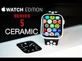 $1349 Apple Watch Edition - Series 5 Ceramic // Unboxing & Review!