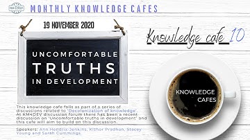 km4dev knowledge cafe 10: Uncomfortable Truths in Development