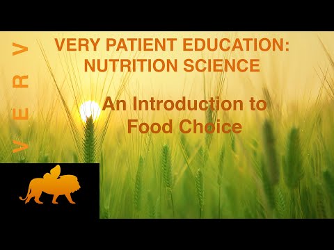 VERY PATIENT EDUCATION. NUTRITION SCIENCE. Introduction to nutrition science.  Food Choice