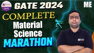 Complete Material Science Marathon | Mechanical Engineering | GATE 2024 Marathon Class | BYJU