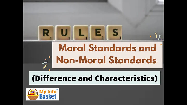Moral Standards and Non-Moral Standards (Difference and Characteristics) | My Info Basket
