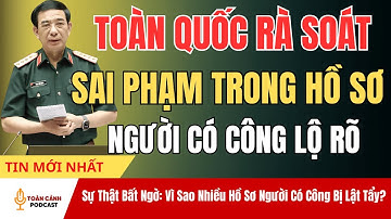Toàn Quốc Rà Soát! Sai Phạm Trong Hồ Sơ Người Có Công Lộ Rõ? | tin tức
