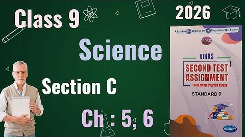 Standard 9 Science | Vikas Second Test Assignment 2026 | Section C | Chapter 5, 6 | English Medium 