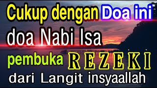 Doa Nabi Isa-pembuka rezeki dari langit segala penjuru | doa sejuk 2