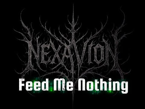 Nexavion - Feed Me Nothing