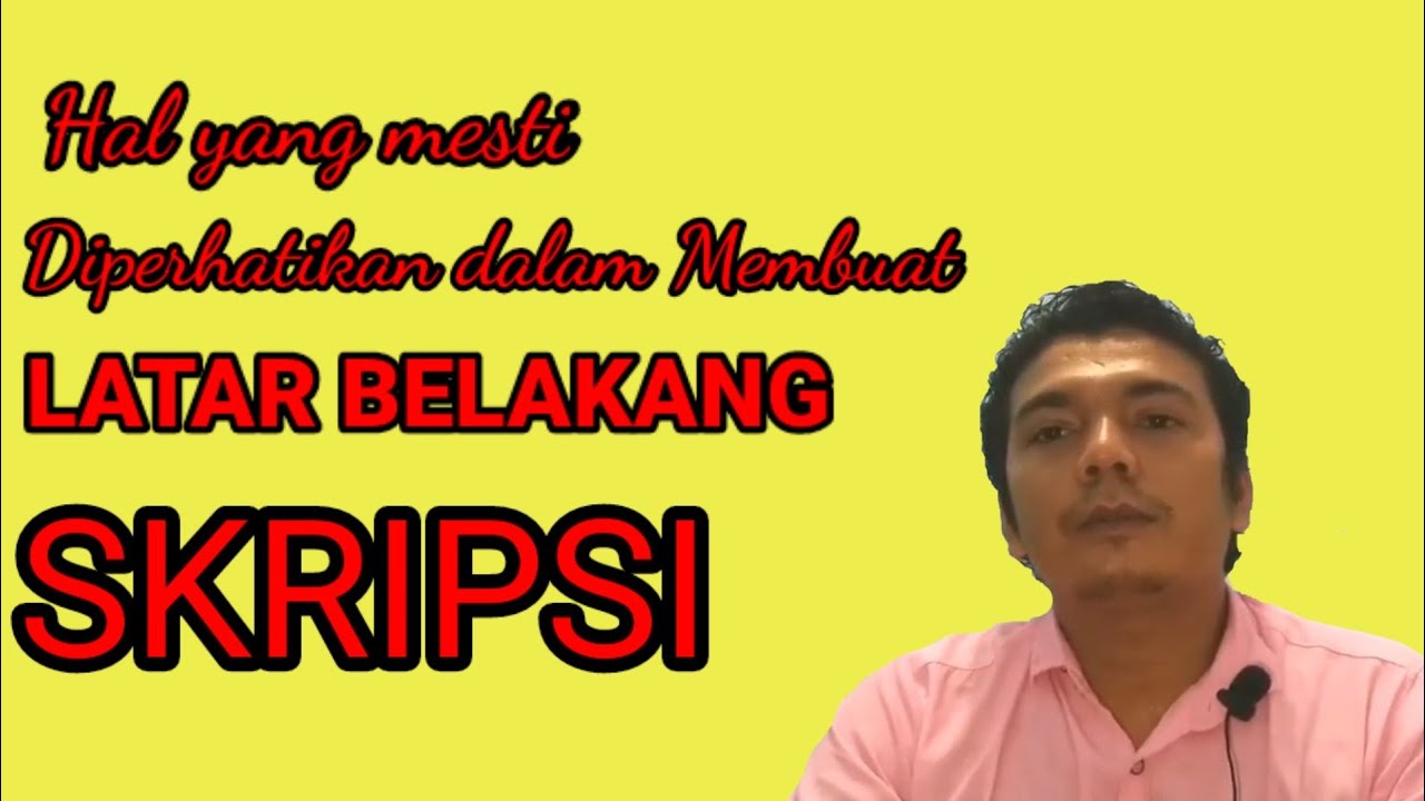 Membuat Latar Belakang Skripsi yang Baik 