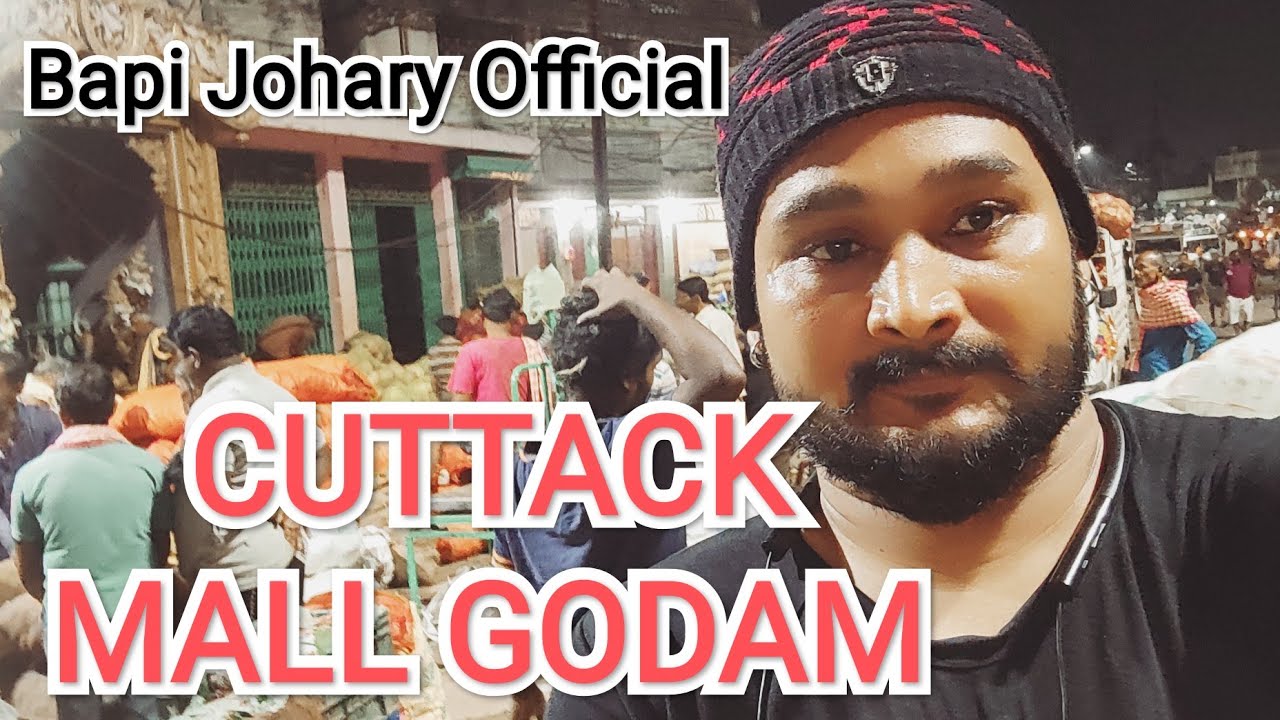 CUTTACK MALL GODAM || VEGITABLE MARKET|| BLOG|| BAPI JOHARY||