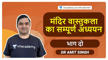 Complete Knowledge of Temple Architecture - PART 2 | Dr. Amit | NTA UGC NET | Unacademy Live