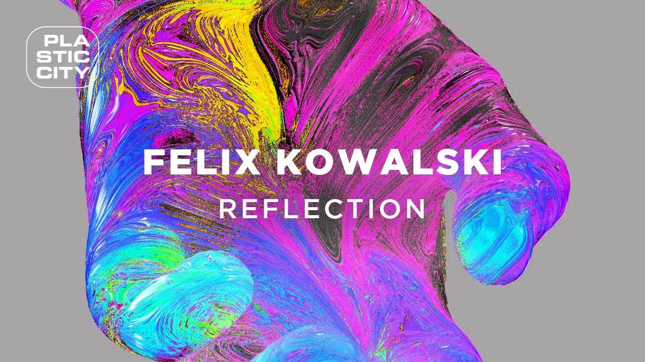 YouTube에서 Felix Kowalski - Reflection (Plastic City) 보기 YouTube에서 Felix Kowalski - Reflection (Plastic City) 보기