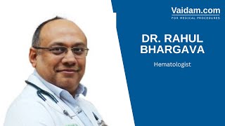 Dr Rahul Bhargava Hematologist in Delhi Vaidam
