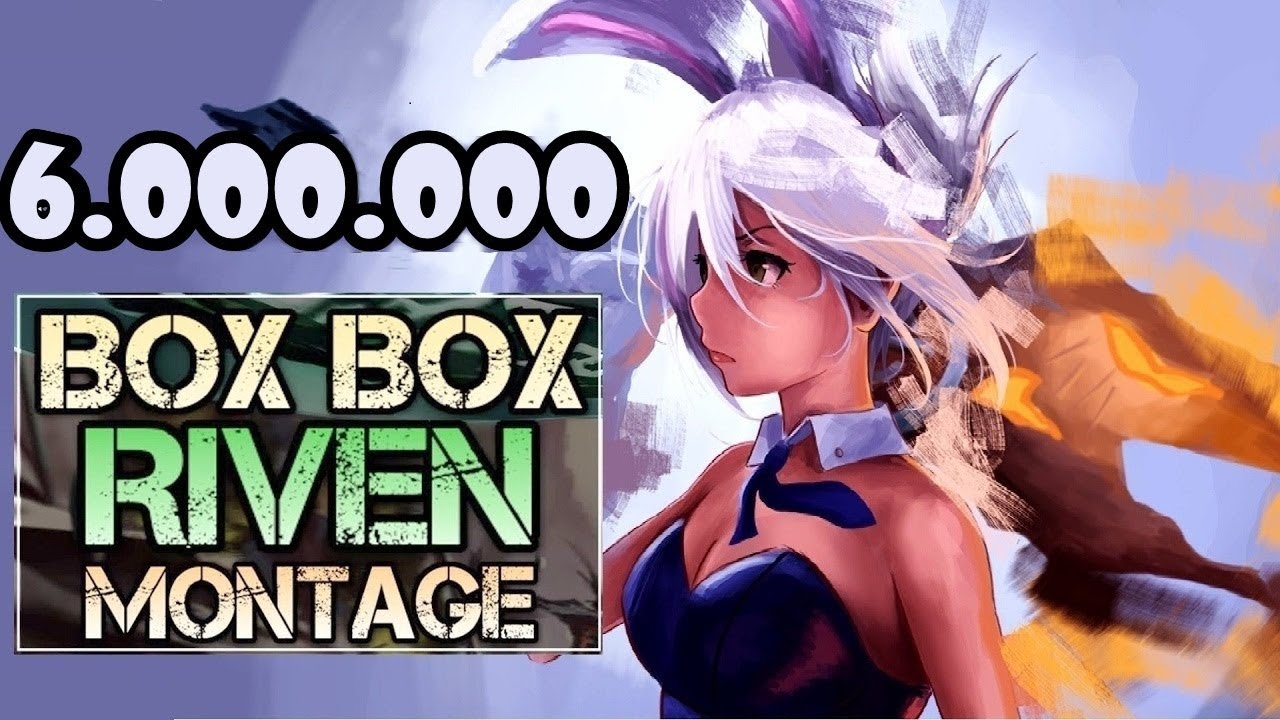 Best Riven thế giới 6 triệu điểm Thông Thạo ( BOXBOX highlights) 