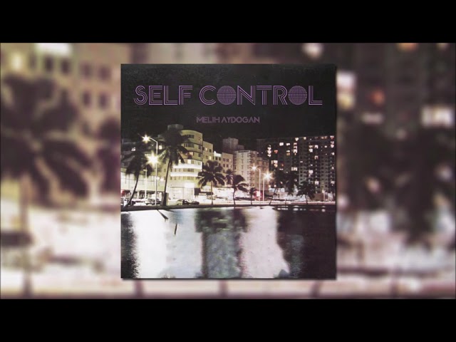 Melih Aydogan - Self Control