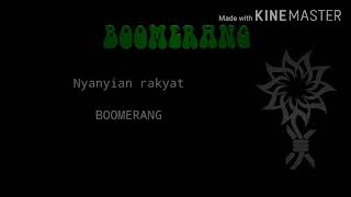 Watch Boomerang Nyanyian Rakyat video