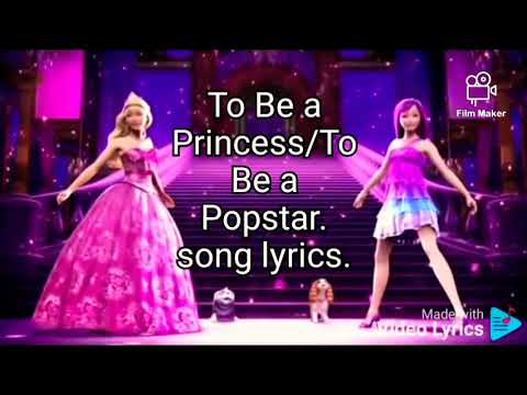 To be a princess, To be a popstar. song lyrics. Barbie in Princess and  Popstar. - YouTube