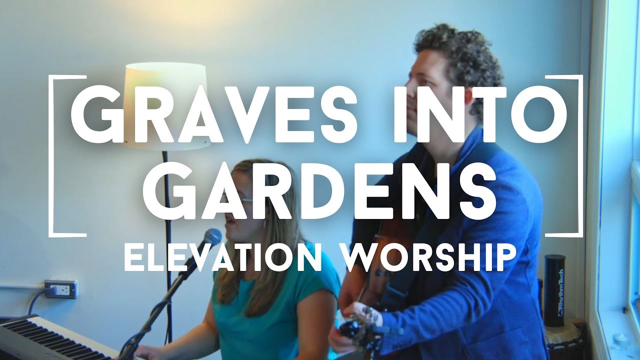 "Graves Into Gardens" Elevation Worship cover YouTube