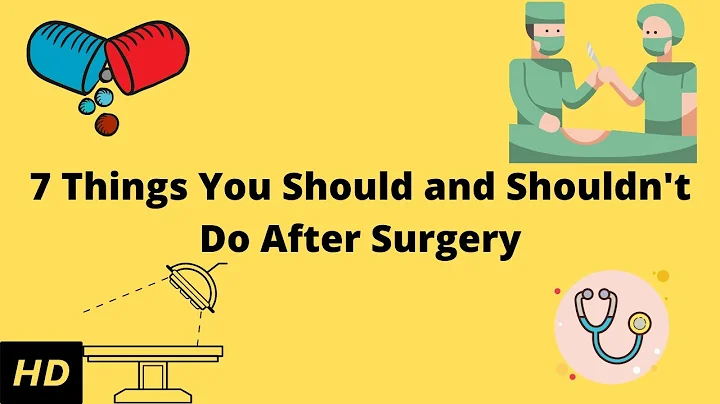 7 Things You Should and Shouldn't Do After Surgery