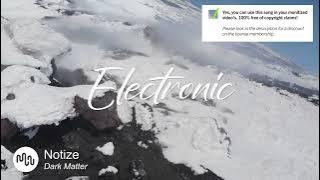 Best Dramatic Electronic Music for Video [ Notize - Dark Matter ]