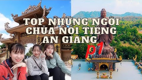 Top những ngôi chùa nổi tiếng nhất An Giang phải đi (Phần 1) Chùa Kim Tiên| Y Nhi Chau Vlogs