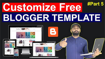 How to Customize Blogger Template For FREE || Best Free Theme For Blogger (Part #5)