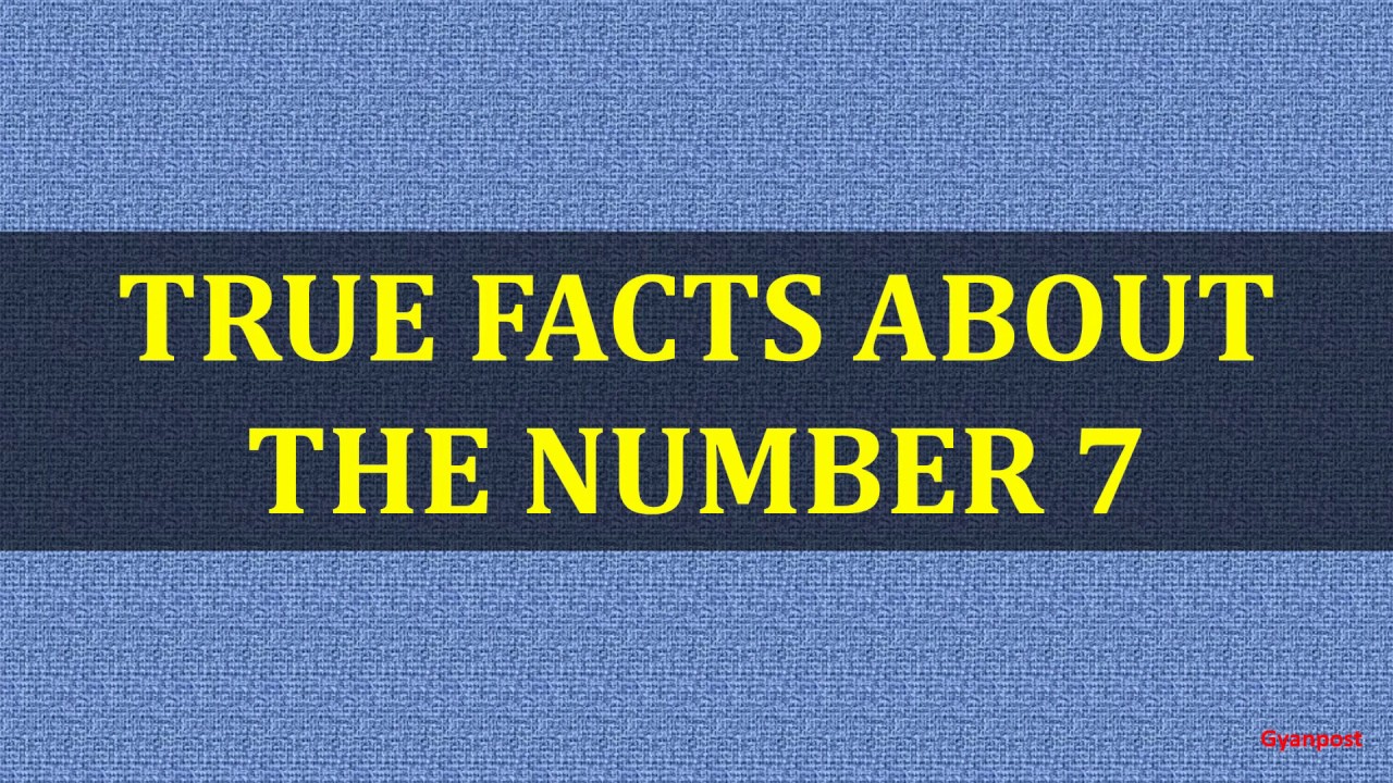 true-facts-about-the-number-7-youtube