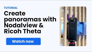 How to create 360° panoramas using a Ricoh Theta camera and the Nodalview app