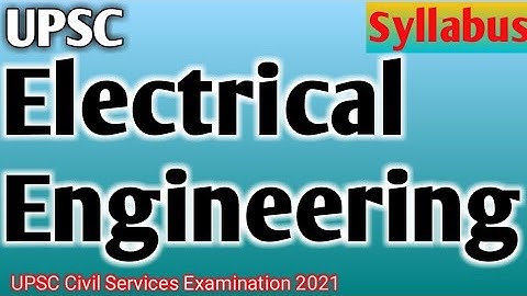Electrical Engineering. UPSC Civil Services 2021. Optional Syllabus.