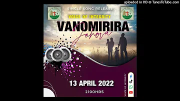 VANOMIRIRA_JEHOVHA Official Voice of Integrity Theme song 2022.