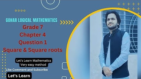 Gohar Logical Mathematics Grade 7 Exercise 4 Q1 |Square &Square roots|