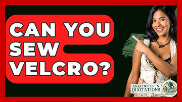Can You Sew Velcro? - Anecdotes in Quotation