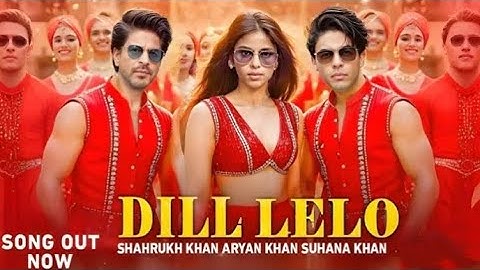 Dill Lelo l shahrukh khan l Aryan khan l Suhana khan l official song lsrk l king khan l music video 