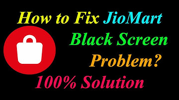 How to Fix JioMart App Black Screen Problem Solutions Android & Ios - JioMart Black Screen Error