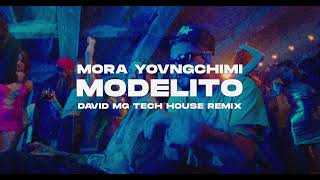 Mora, YOVNGCHIMI - MODELITO (David MG Remix) | TECH HOUSE