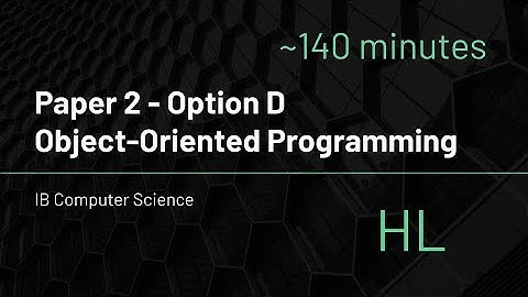 IB Computer Science - Option D (Object-Oriented Programming) - HL