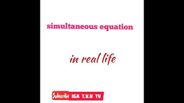 Forming and Solving a simultaneous equation in real life