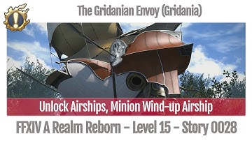 FFXIV Unlock Wind-up Airship - The Gridanian Envoy - Story 0028 (Gridania) - A Realm Reborn