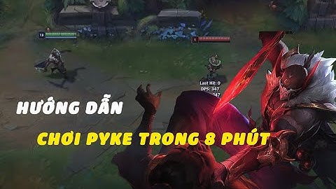 Hướng dẫn tips và tricks của pyke trong 8 phút