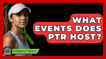What Events Does PTR Host? - The Racket Xpert