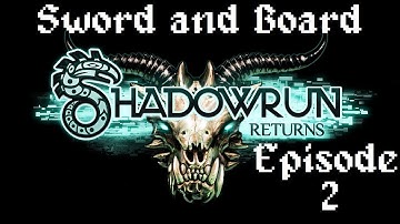 Shadowrun Returns Episode 2 - Working Very Hard