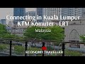 Making the Connections in Kuala Lumpur: KTM/LRT