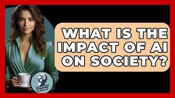 What Is The Impact Of AI On Society? - Philosophy Beyond
