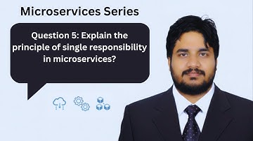 Q5. Explain the principle of single responsibility in microservices? | Explained by Pavan Boggala