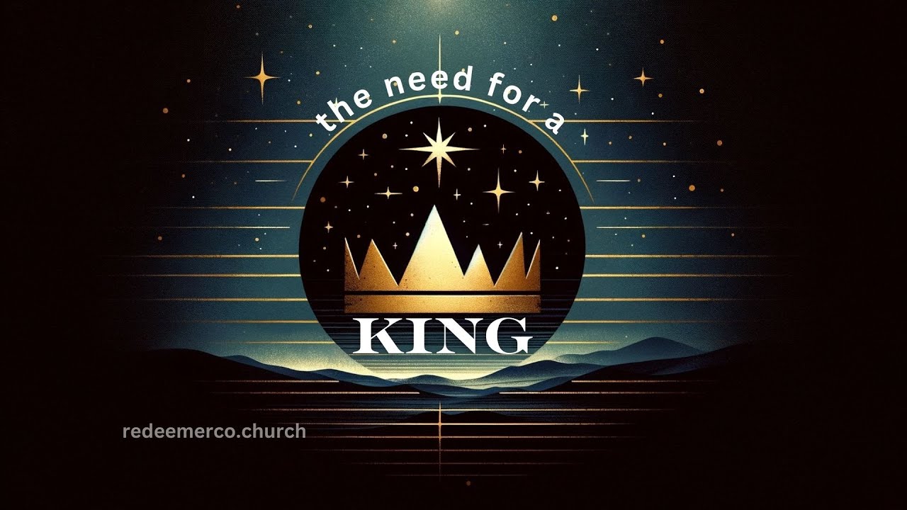 The Need For A King | Christmas Series | Redeemer Baptist Church